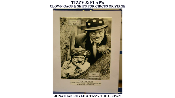 Tizzy & Flap's Clown Gags & Skits for Circus or Stage by Jonathan Royle and Tizzy The Clown - Mixed Media Download