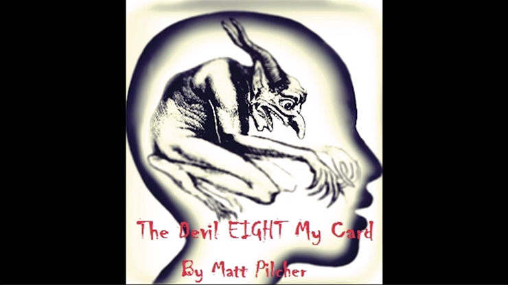 The Devil Eight My Card by Matt Pilcher - Video Download