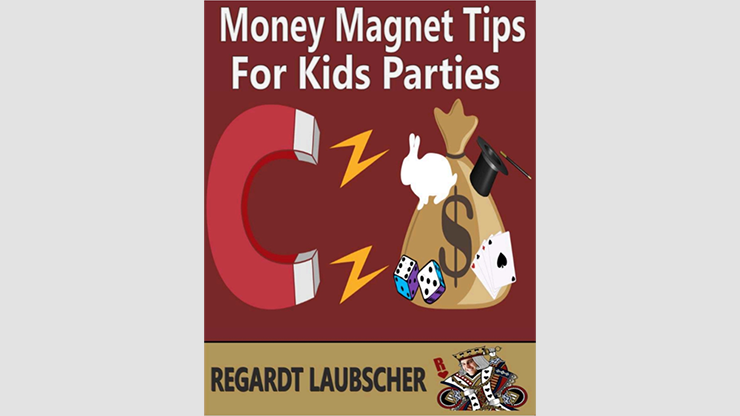 Money Magnet Tips for Kids Parties by Regardt Laubscher - ebook
