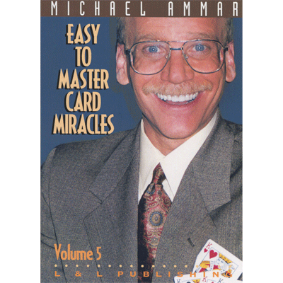 Easy to Master Card Miracles Volume 5 by Michael Ammar - Video Download