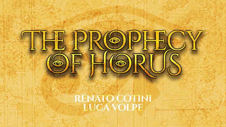 THE PROPHECY OF HORUS, Gimmicks and Online Instructions by Luca Volpe and Renato Cotini