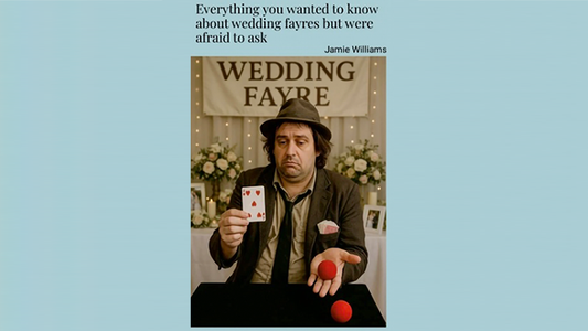 Unlock the Secrets to Wedding Fayre Success - The Ultimate Guide for Magicians! by Jaimie Williams - ebook