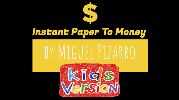 Instant Paper to Money Kid Version (Dollar) by Miguel Pizarro and Crazy Jokers